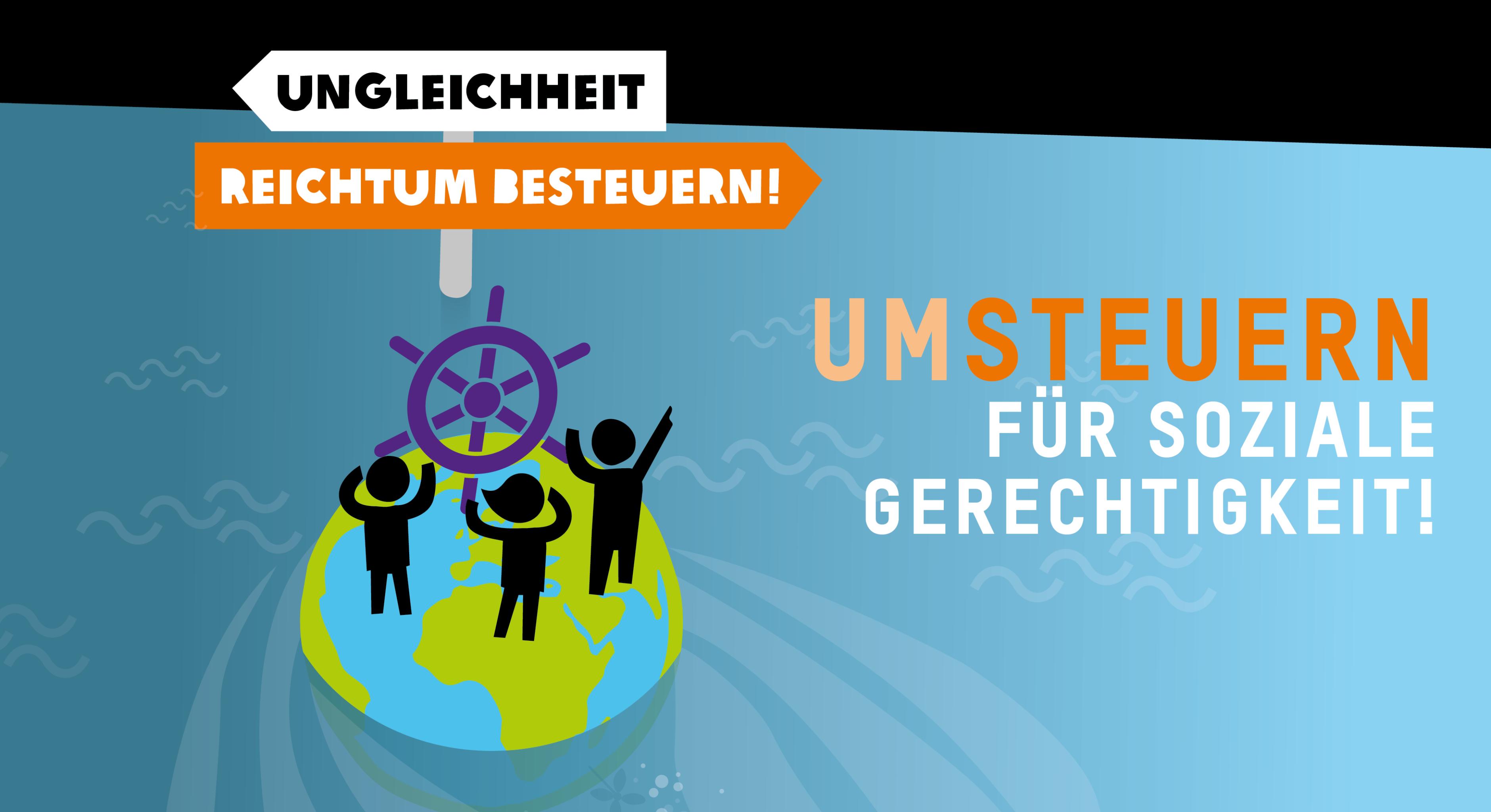 Umsteuern für soziale Gerechtigkeit! Die Illustration zeigt die Erdkugel im Meer schwimmend mit drei Personen vor einem Steuerrad. Ein Wegweiser zeigt „Ungleichheit“ in einer Richtung und „Reichtum besteuern“ in der entgegengesetzten Richtung.