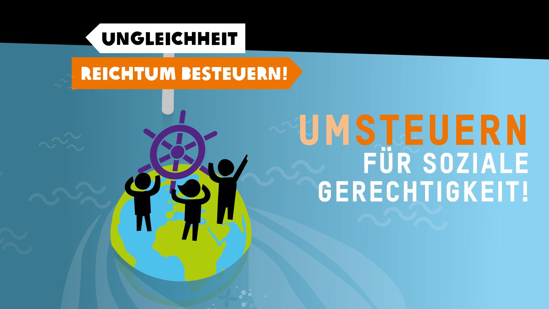 Umsteuern für soziale Gerechtigkeit! Die Illustration zeigt die Erdkugel im Meer schwimmend mit drei Personen vor einem Steuerrad. Ein Wegweiser zeigt „Ungleichheit“ in einer Richtung und „Reichtum besteuern“ in der entgegengesetzten Richtung.