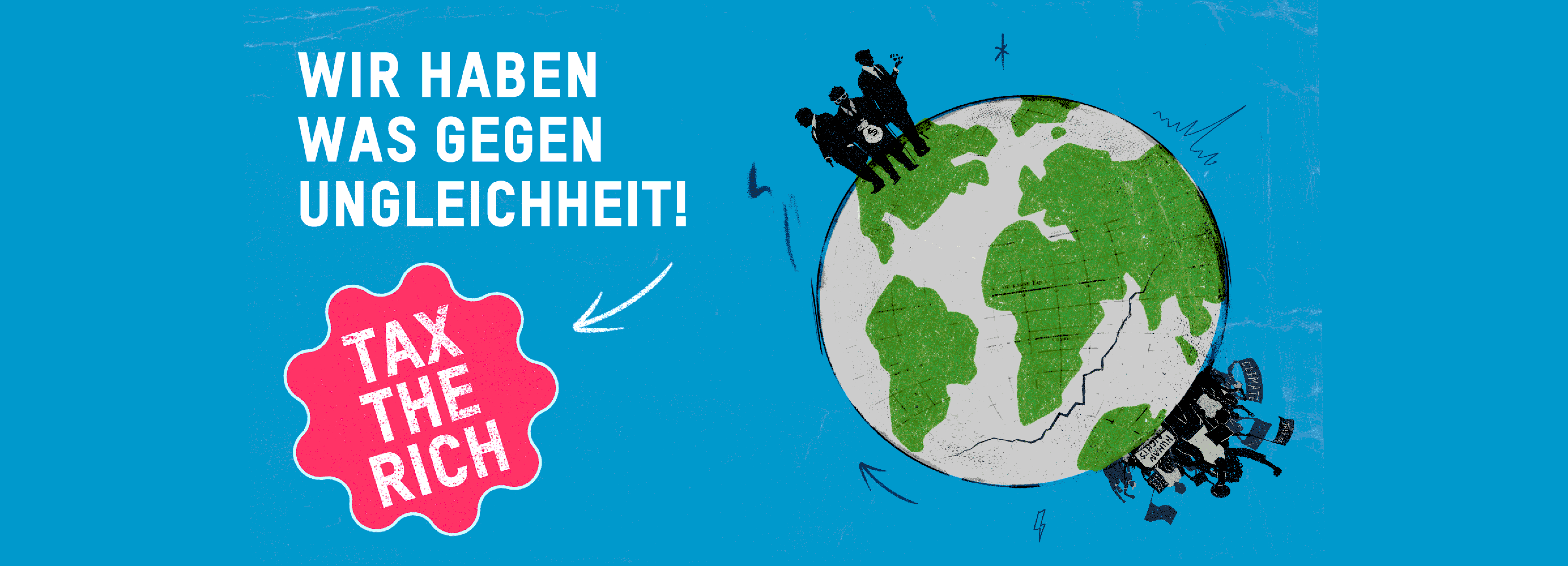 Wir haben was gegen Ungleichheit! Tax the rich