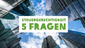 5 Fragen zum Thema Steuergerechtigkeit