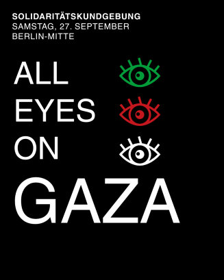 All Eyes on Gaza: Solidaritätskundgebung am Samstag, 27.09.2025 in Berlin All Eyes on Gaza: Solidaritätskundgebung am Samstag, 27.09.2025 in Berlin